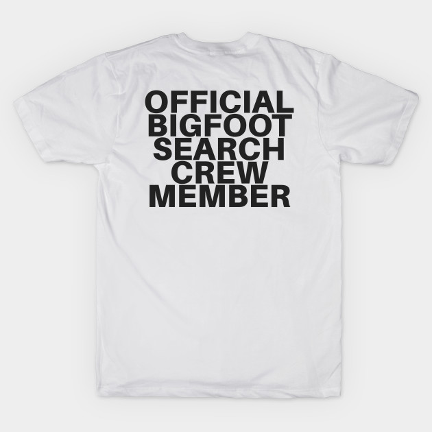 (front & back) Official Bigfoot Search Crew Member by wls